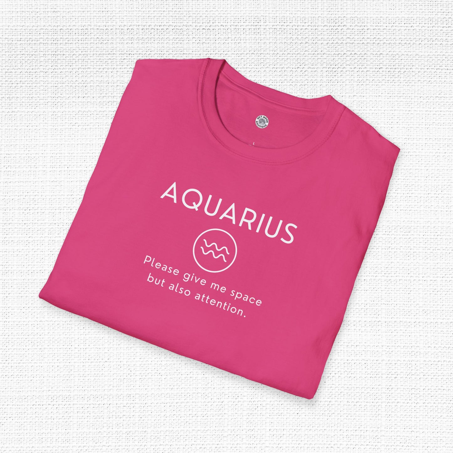 Aquarius Zodiac Sign Motto Tee: Give me space but also attention