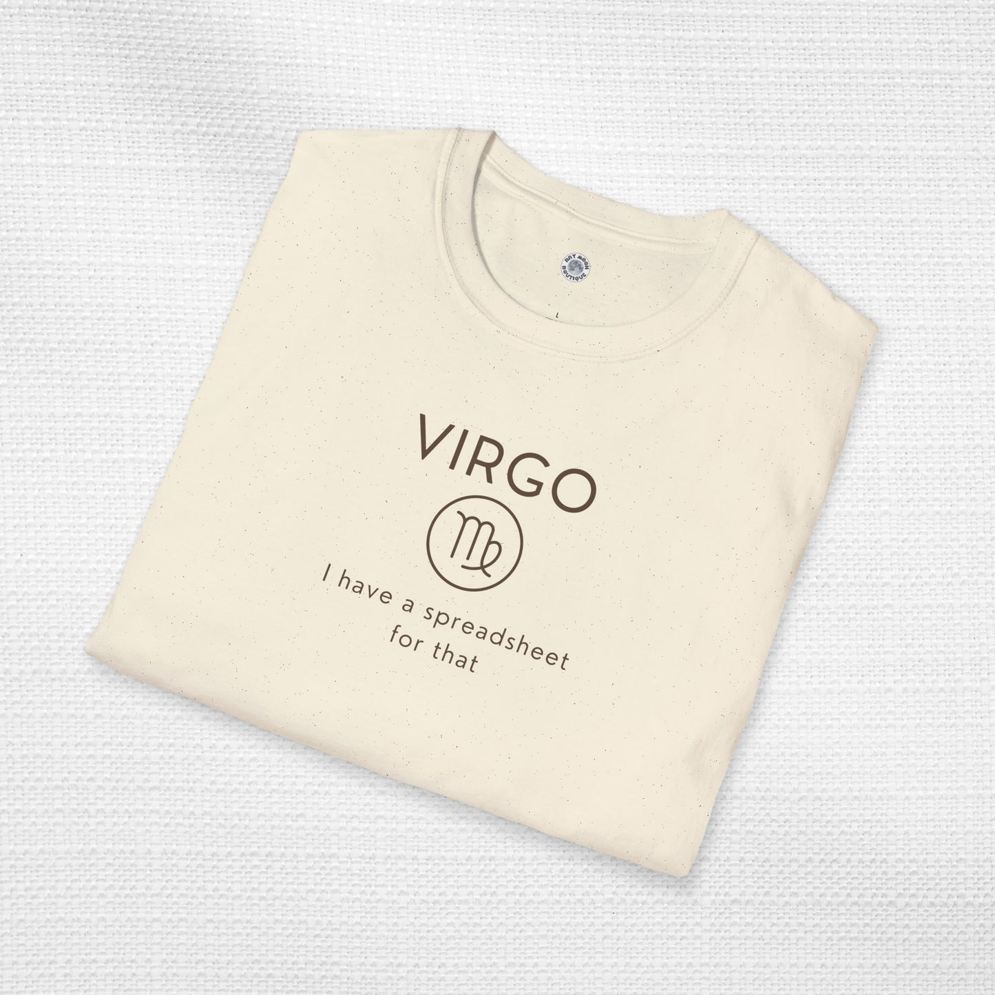 Virgo Zodiac Sign Motto Tee: I have a spreadsheet for that