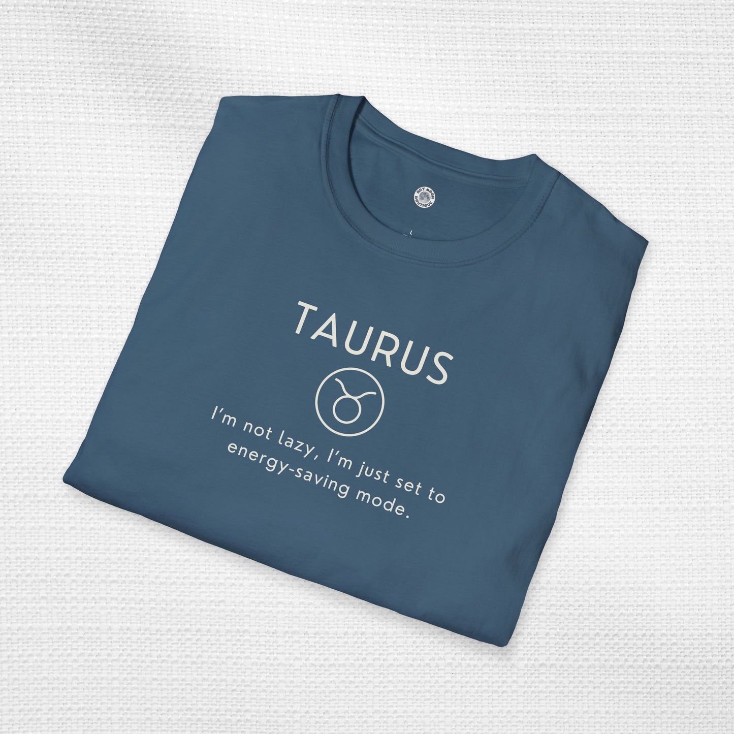 Taurus Zodiac Sign Motto Tee: Energy-saving mode