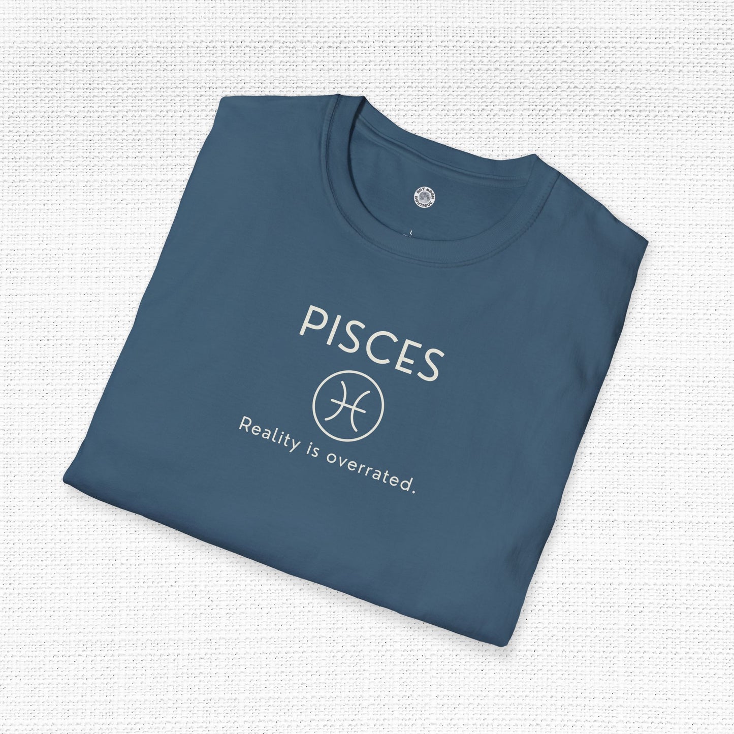 Pisces Zodiac Sign Motto Tee: Reality is overrated