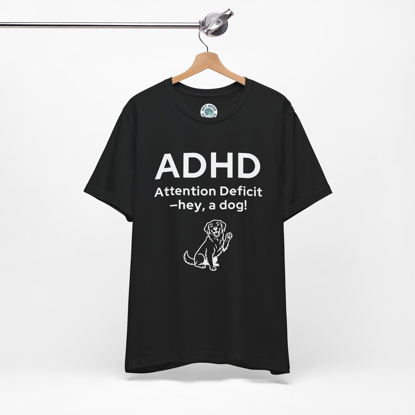 ADHD Dog Lover T Shirt, Funny Unisex Graphic Tee