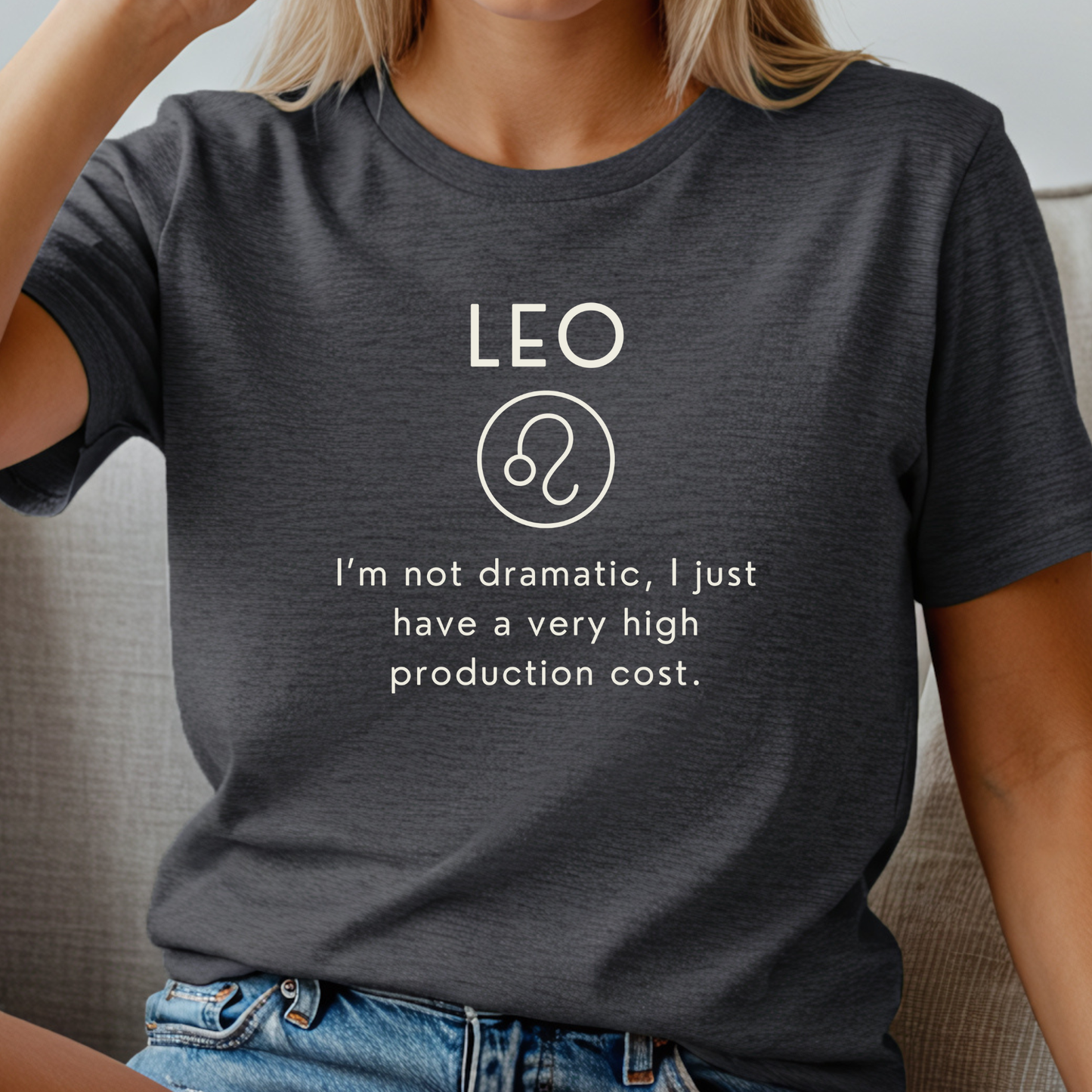 Leo Zodiac Sign Motto Tee: I'm not dramatic