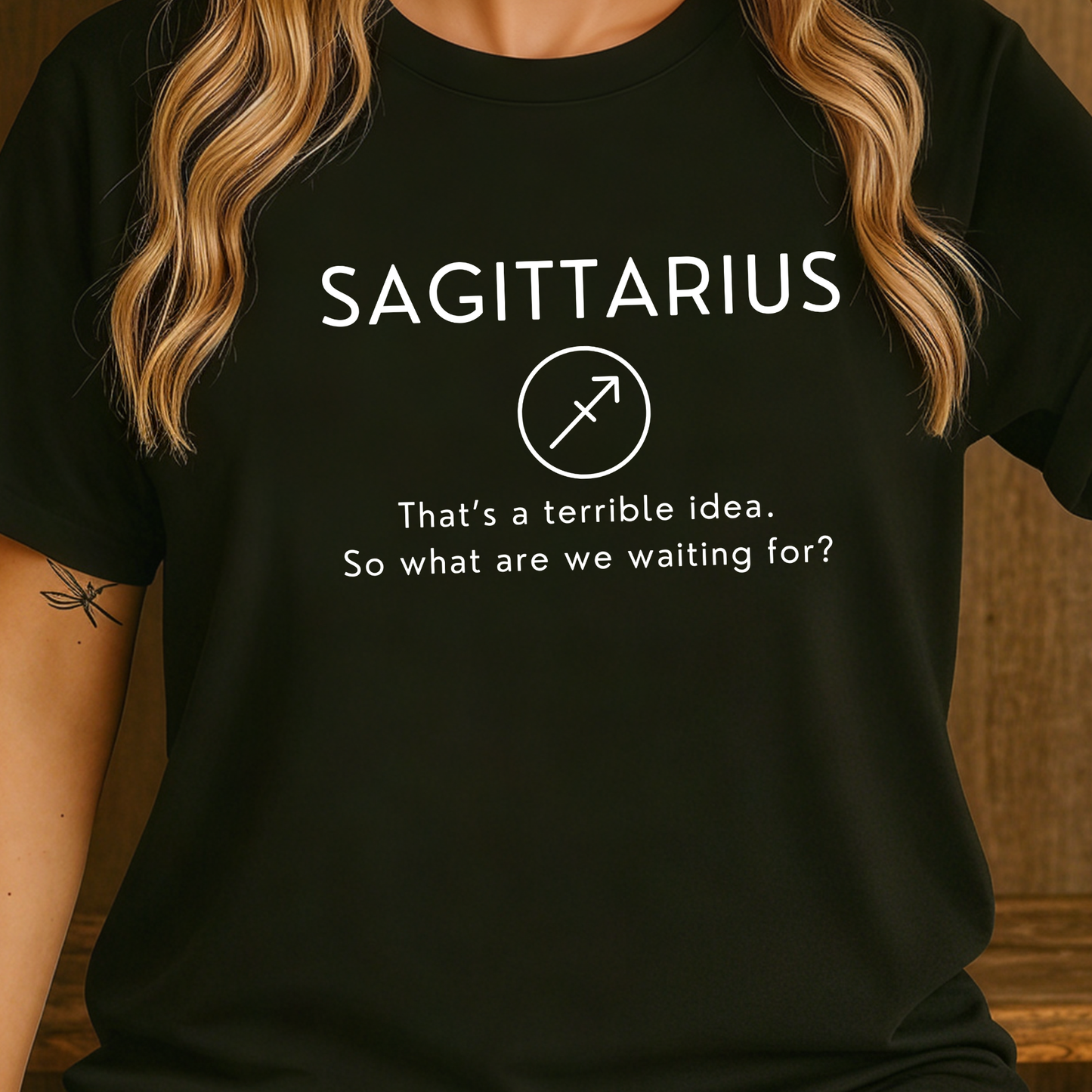 Sagittarius Zodiac Sign Motto Tee: That's a terrible idea