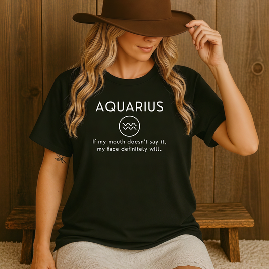 Aquarius Zodiac Sign Motto Tee: If my mouth doesn't say it, my face will