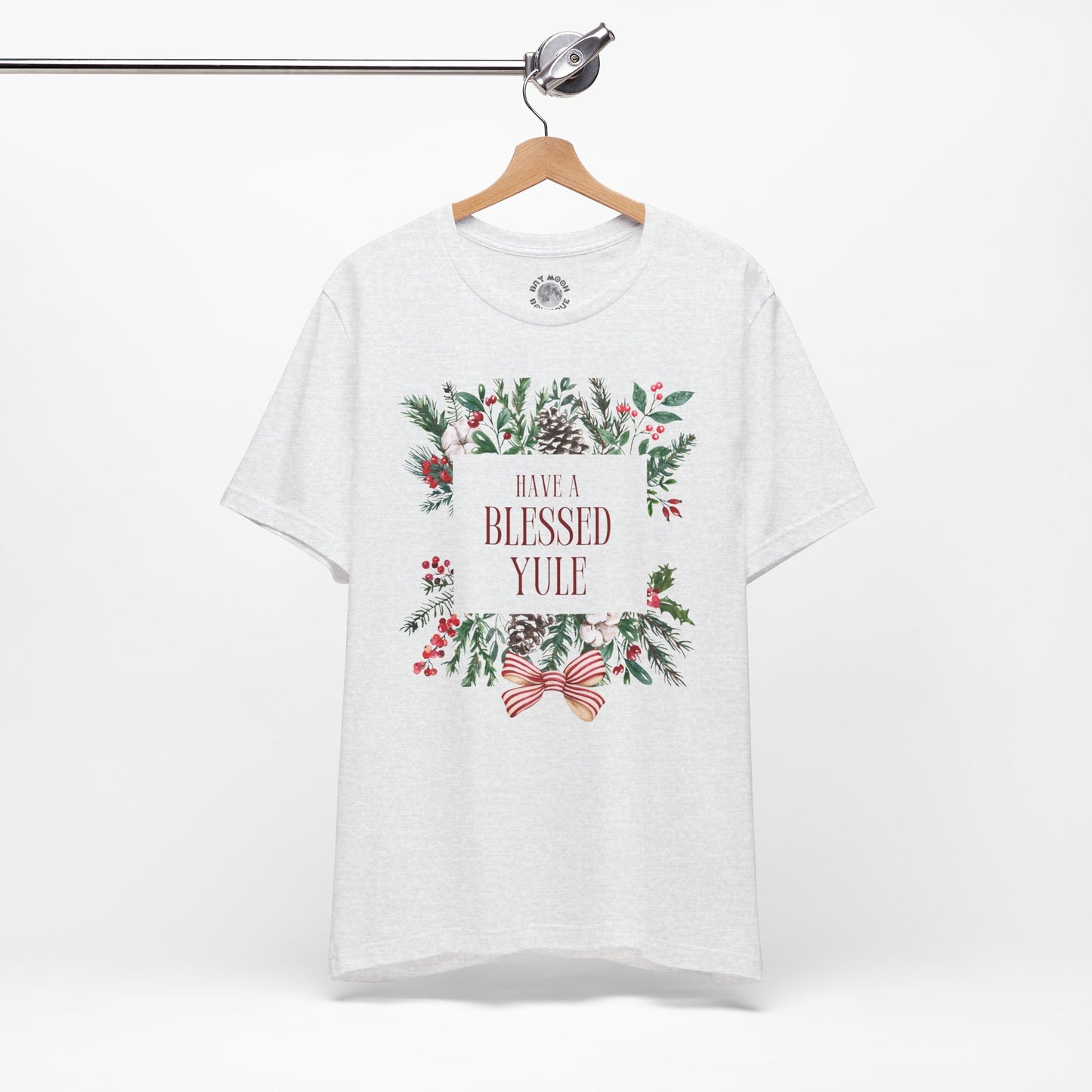 Have a Blessed Yule Tee, Unisex Christmas Holly T Shirt