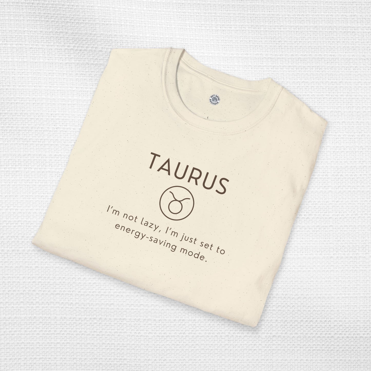Taurus Zodiac Sign Motto Tee: Energy-saving mode