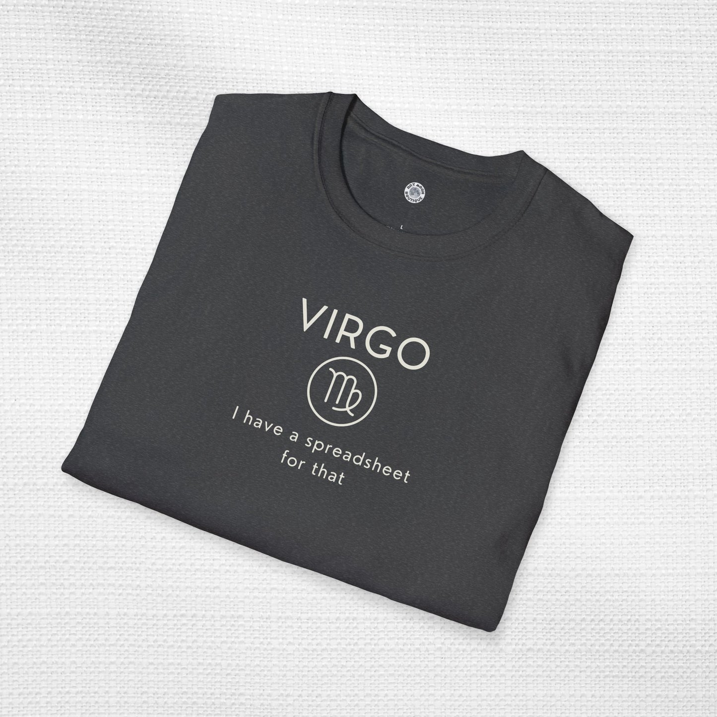 Virgo Zodiac Sign Motto Tee: I have a spreadsheet for that