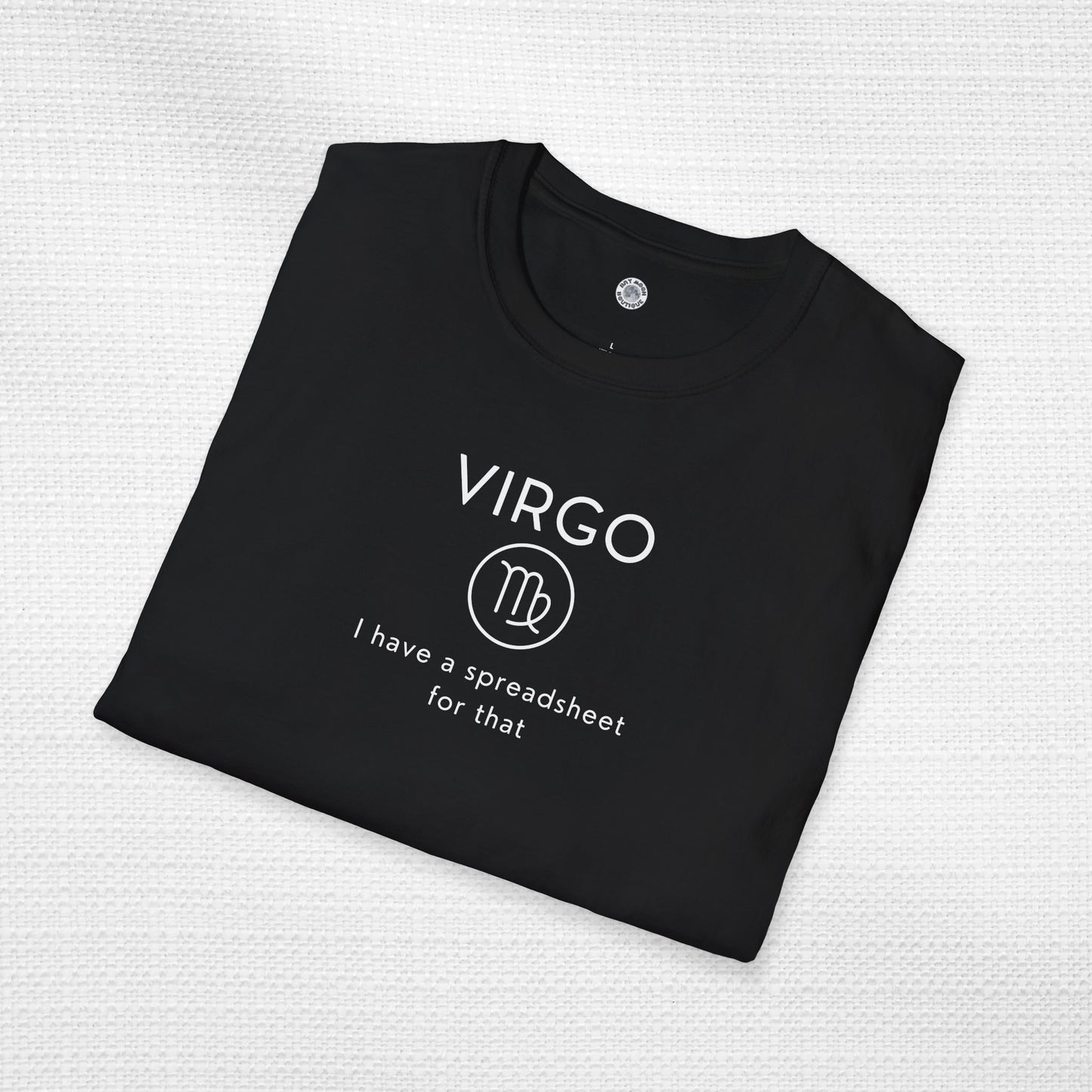 Virgo Zodiac Sign Motto Tee: I have a spreadsheet for that