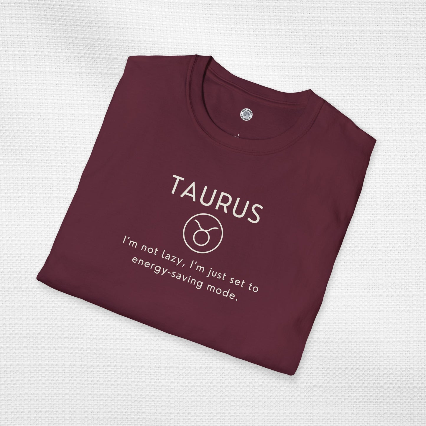 Taurus Zodiac Sign Motto Tee: Energy-saving mode