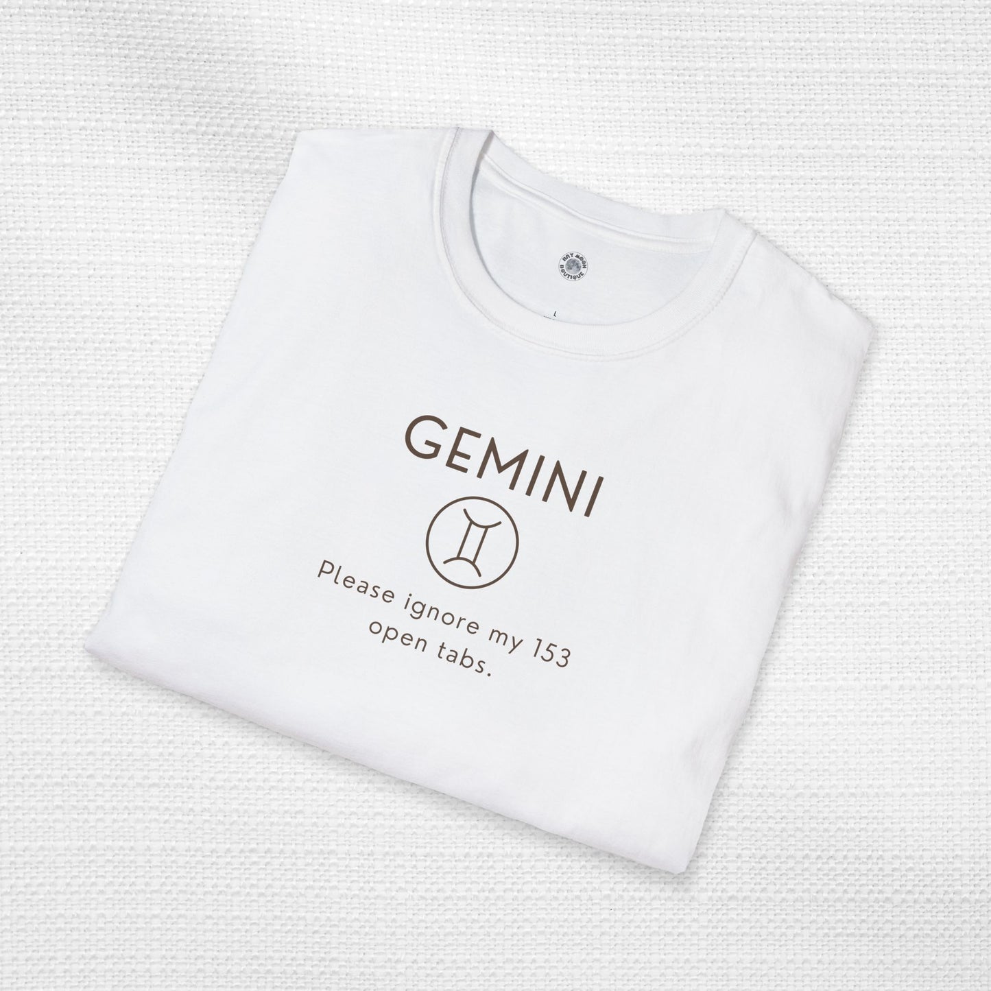 Gemini Zodiac Sign Motto Tee: Ignore my 153 open tabs