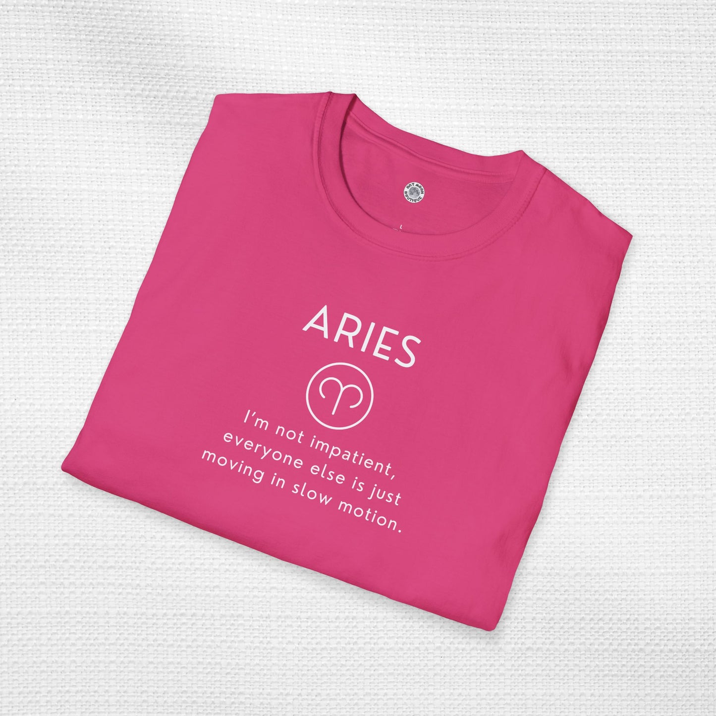 Aries Zodiac Sign Motto Tee: I'm not impatient