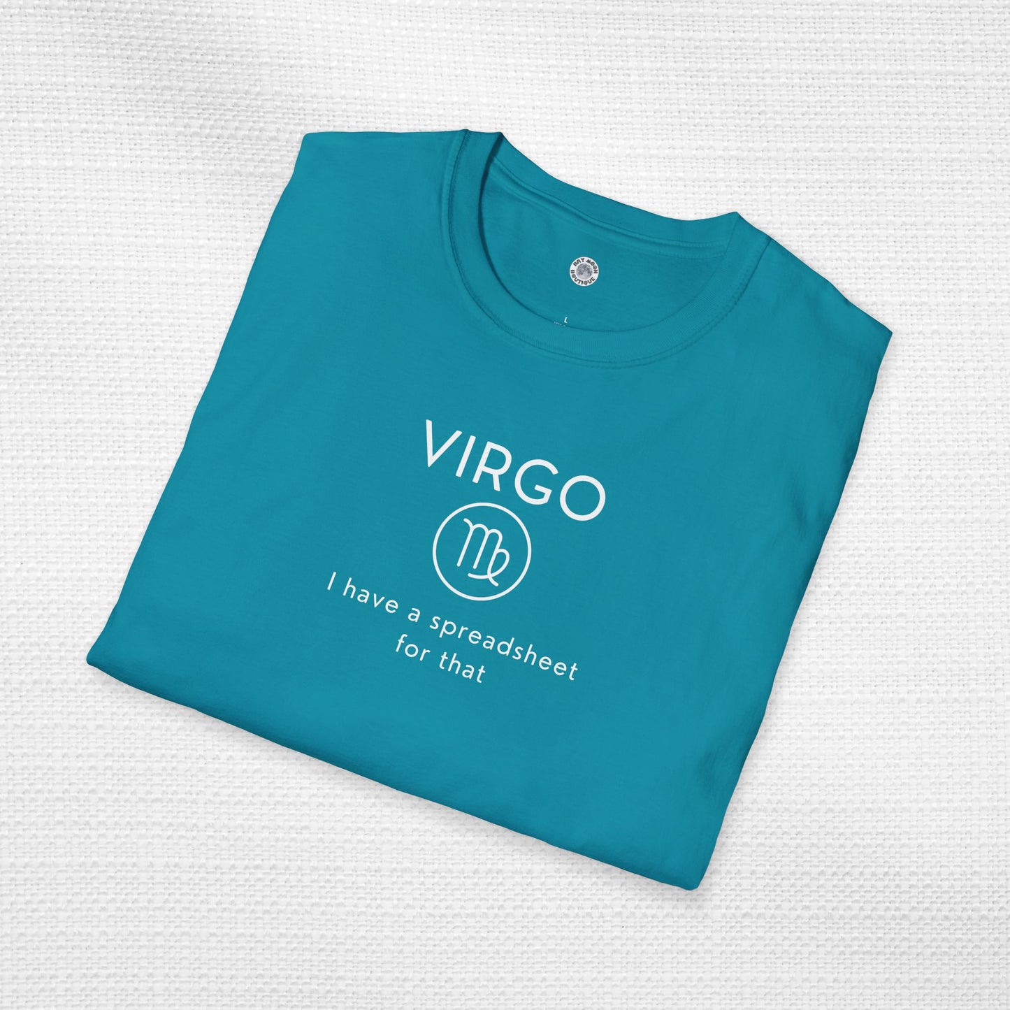 Virgo Zodiac Sign Motto Tee: I have a spreadsheet for that