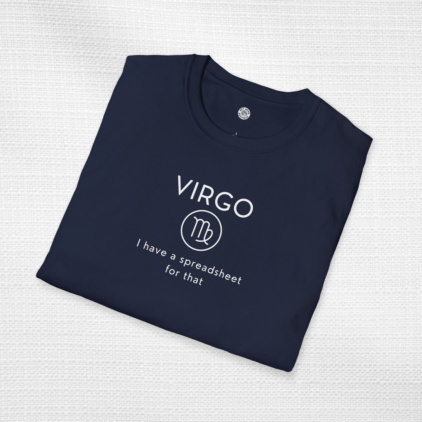 Virgo Zodiac Sign Motto Tee: I have a spreadsheet for that