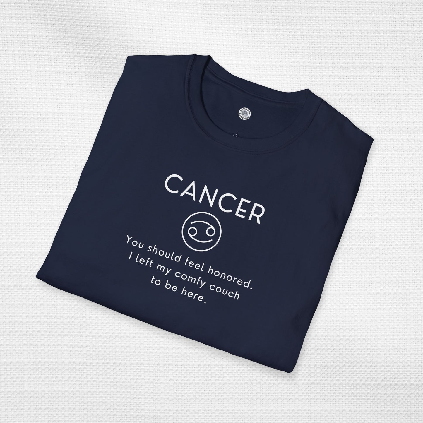 Cancer Zodiac Sign Motto Tee: I left my couch to be here.