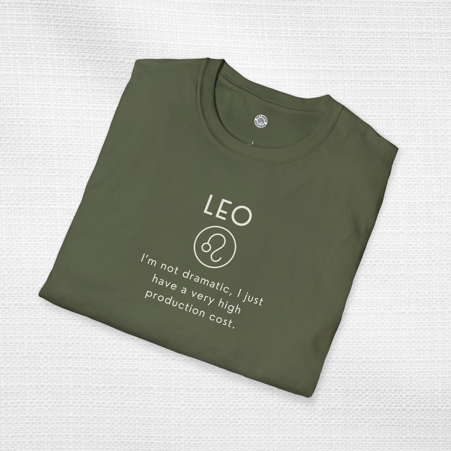 Leo Zodiac Sign Motto Tee: I'm not dramatic