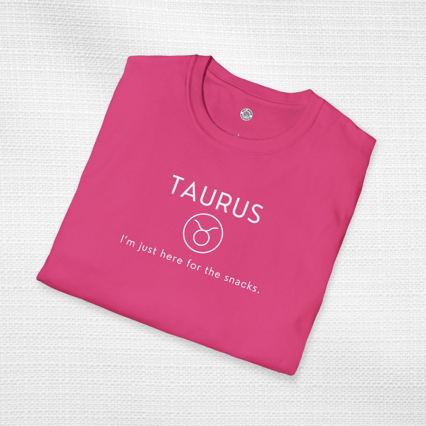 Taurus Zodiac Sign Motto Tee: I'm just here for the snacks