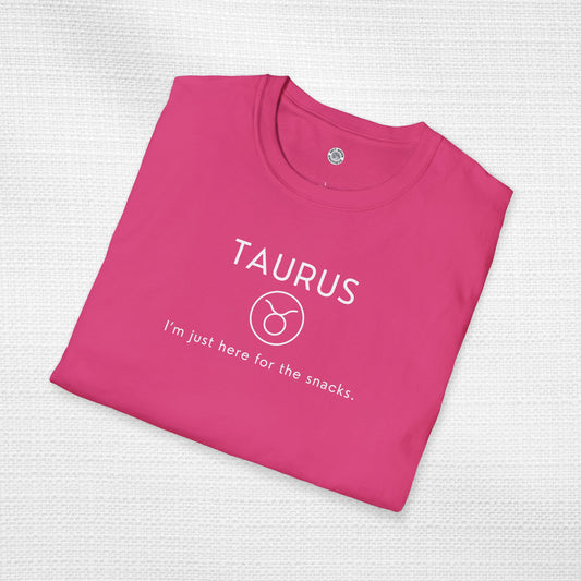 Taurus Zodiac Sign Motto Tee: I'm just here for the snacks