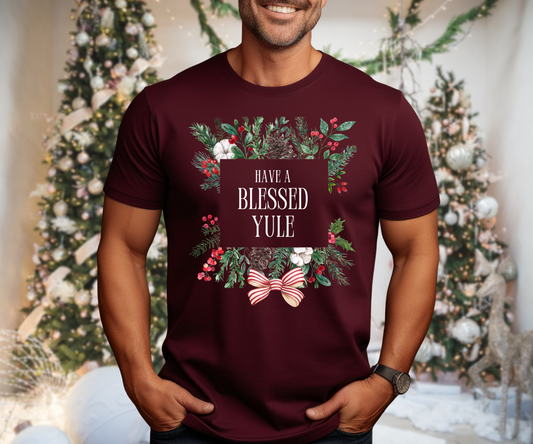 Have a Blessed Yule Tee, Unisex Christmas Holly T Shirt