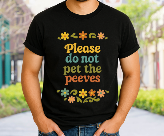 Do Not Pet The Peeves Unisex Tee